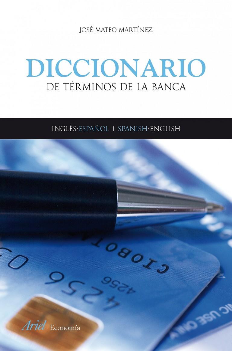 DICCIONARIO DE TERMINOS DE LA BANCA ESP-ING ING-ESP | 9788434445604 | ALCARAZ EMILIO / MATEO JOSE | Galatea Llibres | Llibreria online de Reus, Tarragona | Comprar llibres en català i castellà online