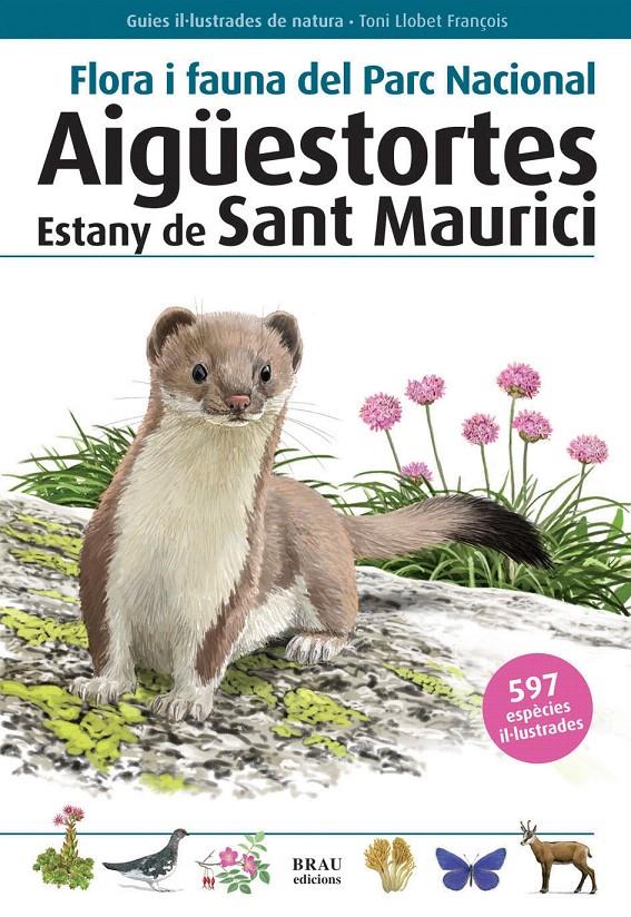 FLORA I FAUNA DEL PARC NATURAL AIGUESTORTES ESTANY SANT MAURICI | 9788496905399 | LLOBET FRANÇOIS TONI | Galatea Llibres | Llibreria online de Reus, Tarragona | Comprar llibres en català i castellà online