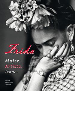 FRIDA MUJER. ARTISTA. ICONO | 9788410101005 | PASQUALETTI JOHNSON, CHIARA | Galatea Llibres | Librería online de Reus, Tarragona | Comprar libros en catalán y castellano online