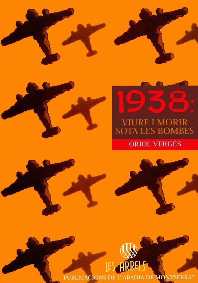 1938:VIURE I MORIR SOTA LES BOMBES | 9788478269143 | VERGES, ORIOL | Galatea Llibres | Librería online de Reus, Tarragona | Comprar libros en catalán y castellano online