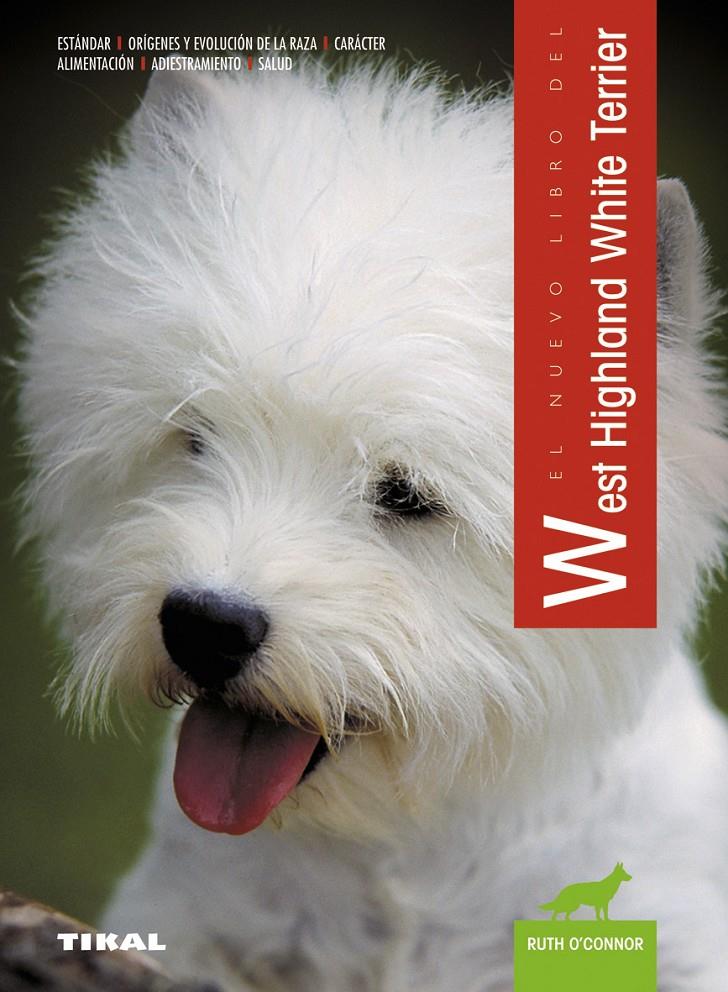 WEST HIGHLAND WHITE TERRIER | 9788430549948 | O'CONNOR, RUTH | Galatea Llibres | Llibreria online de Reus, Tarragona | Comprar llibres en català i castellà online