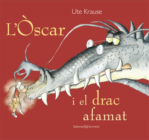 L'OSCAR I EL DRAC AFAMAT | 9788426140838 | KRAUSE, UTE | Galatea Llibres | Llibreria online de Reus, Tarragona | Comprar llibres en català i castellà online