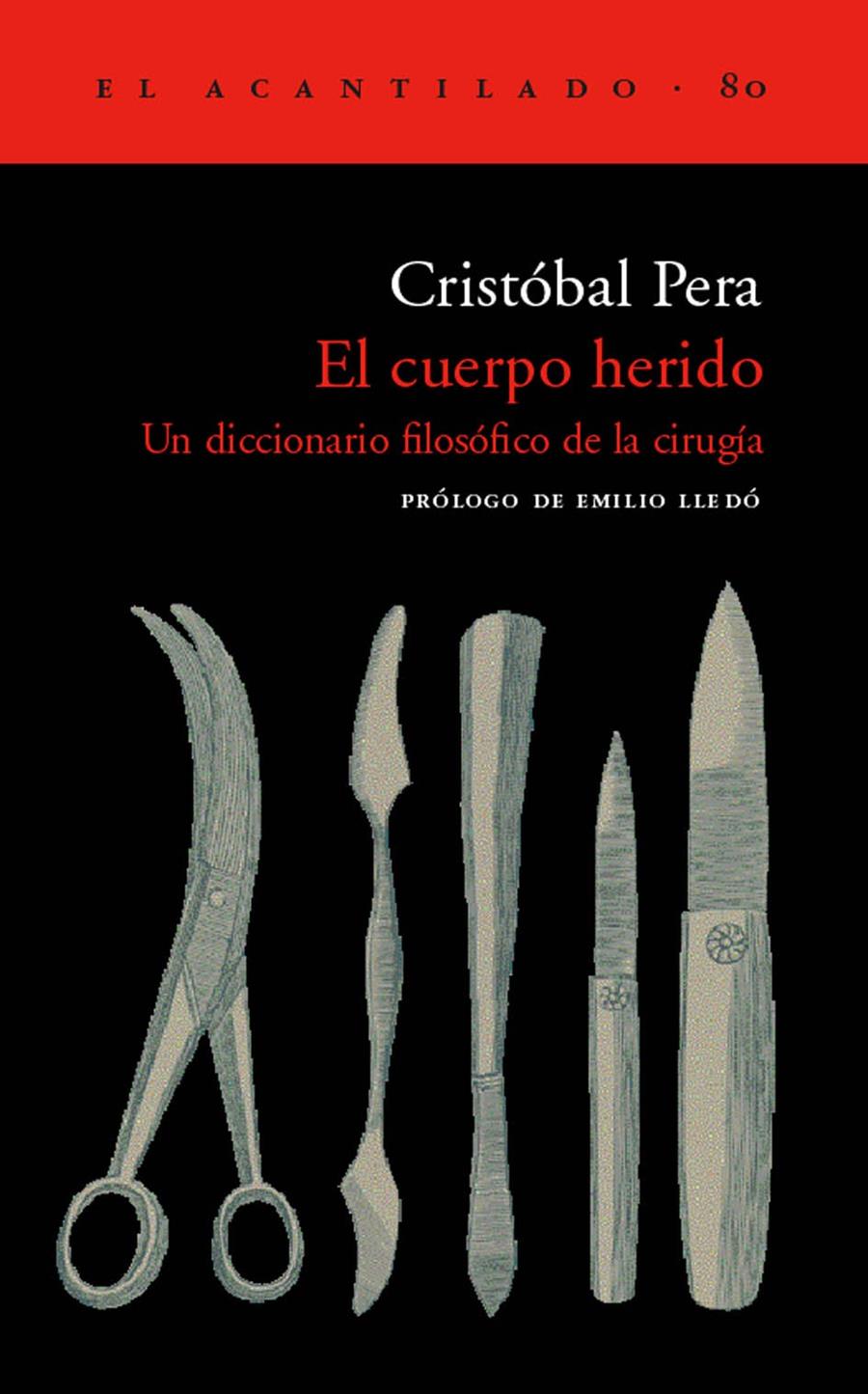 CUERPO HERIDO. DICCIONARIO FILOSOFICO DE LA CIRUGIA, EL | 9788495359209 | PERA, CRISTOBAL | Galatea Llibres | Librería online de Reus, Tarragona | Comprar libros en catalán y castellano online