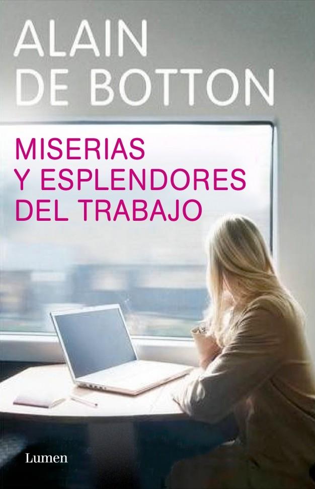 MISERIAS Y ESPLENDORES DEL TRABAJO | 9788426416810 | DE BOTTON, ALAIN | Galatea Llibres | Librería online de Reus, Tarragona | Comprar libros en catalán y castellano online