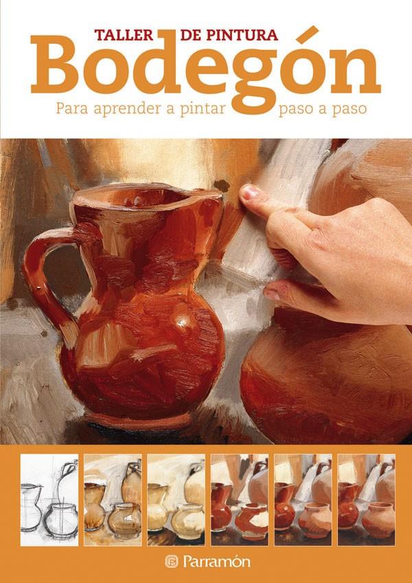 BODEGON. TALLER DE PINTURA | 9788434237773 | PARRAMÓN | Galatea Llibres | Llibreria online de Reus, Tarragona | Comprar llibres en català i castellà online