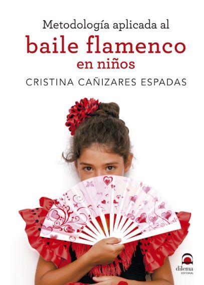 METODOLOGíA APLICADA AL BAILE FLAMENCO EN NIñOS | 9788498274233 | CAñIZARES ESPADAS, CRISTINA | Galatea Llibres | Llibreria online de Reus, Tarragona | Comprar llibres en català i castellà online