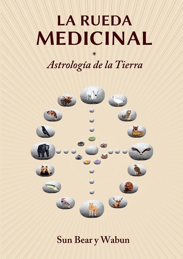 LA RUEDA MEDICINAL. ASTROLOGÍA DE LA TIERRA | 9788416033195 | BEAR, SUN/WABUN | Galatea Llibres | Llibreria online de Reus, Tarragona | Comprar llibres en català i castellà online