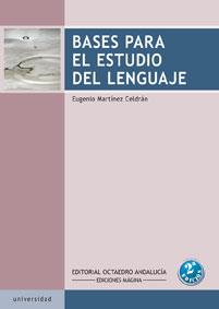 BASES PARA EL ESTUDIO DEL LENGUAJE | 9788480631204 | MARTINEZ CELDRAN, EUGENIO | Galatea Llibres | Llibreria online de Reus, Tarragona | Comprar llibres en català i castellà online