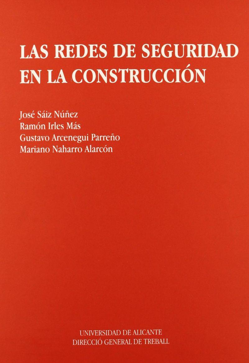 REDES DESEGURIDAD EN LA CONSTRUCCION, LAS | 9788479083076 | IRLES MAS, R./SAIZ NÚÑEZ, J./ARCENEGUI PARREÑO, G. A./NAHARRO ALARCÓN, M. | Galatea Llibres | Librería online de Reus, Tarragona | Comprar libros en catalán y castellano online