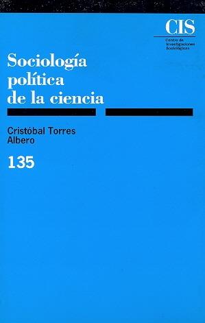 SOCIOLOGIA POLITICA DE LA CIENCIA | 9788474762006 | TORRES ALBERO, CRISTOBAL | Galatea Llibres | Librería online de Reus, Tarragona | Comprar libros en catalán y castellano online