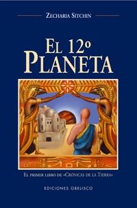 DUODECIMO PLANETA : EL PRIMER LIBRO DE "CRONICA DE LA TIE, E | 9788477208600 | SITCHIN, ZECHARIA | Galatea Llibres | Llibreria online de Reus, Tarragona | Comprar llibres en català i castellà online