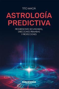 ASTROLOGIA PREDICTIVA | 9788412014051 | MACIA, TITO | Galatea Llibres | Llibreria online de Reus, Tarragona | Comprar llibres en català i castellà online