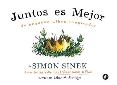 JUNTOS ES MEJOR | 9788492921645 | SINEK, SIMON | Galatea Llibres | Llibreria online de Reus, Tarragona | Comprar llibres en català i castellà online