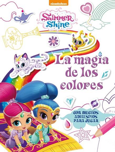 LA MAGIA DE LOS COLORES (SHIMMER & SHINE. ACTIVIDADES) | 9788437201511 | Galatea Llibres | Llibreria online de Reus, Tarragona | Comprar llibres en català i castellà online