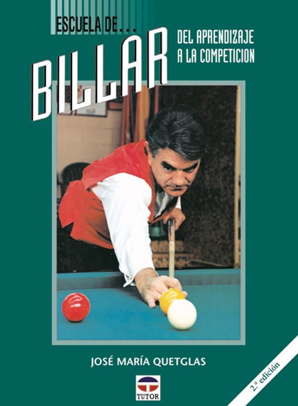 ESCUELA DE BILLAR.DEL APRENDIZAJE A LA COMPETICION | 9788479020408 | QUETLAS, JOSE MARIA | Galatea Llibres | Llibreria online de Reus, Tarragona | Comprar llibres en català i castellà online