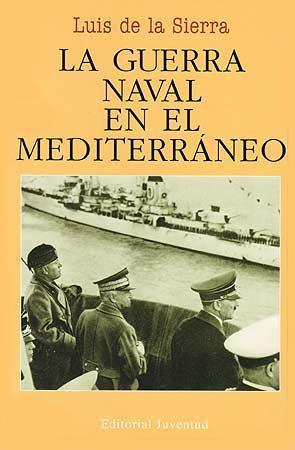 GUERRA NAVAL EN EL MEDITERRANEO (1940-1943) | 9788426102645 | SIERRA, LUIS DE LA | Galatea Llibres | Llibreria online de Reus, Tarragona | Comprar llibres en català i castellà online