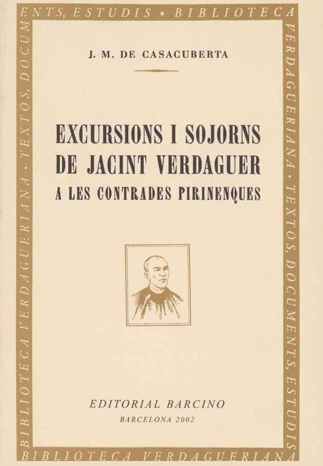 EXCURSIONS I SOJORNS DE JACINT VERDAGUER | 9788472267039 | DE CASACUBERTA, J.M. | Galatea Llibres | Llibreria online de Reus, Tarragona | Comprar llibres en català i castellà online