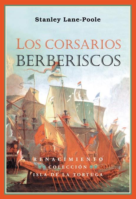 CORSARIOS BERBERISCOS, LOS | 9788484726067 | LANE-POOLE, STANLEY | Galatea Llibres | Llibreria online de Reus, Tarragona | Comprar llibres en català i castellà online