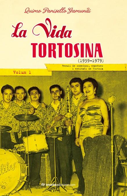 LA VIDA TORTOSINA (1939-1979) | 9788415221357 | PANISELLO GAMUNDI, QUIMO | Galatea Llibres | Librería online de Reus, Tarragona | Comprar libros en catalán y castellano online