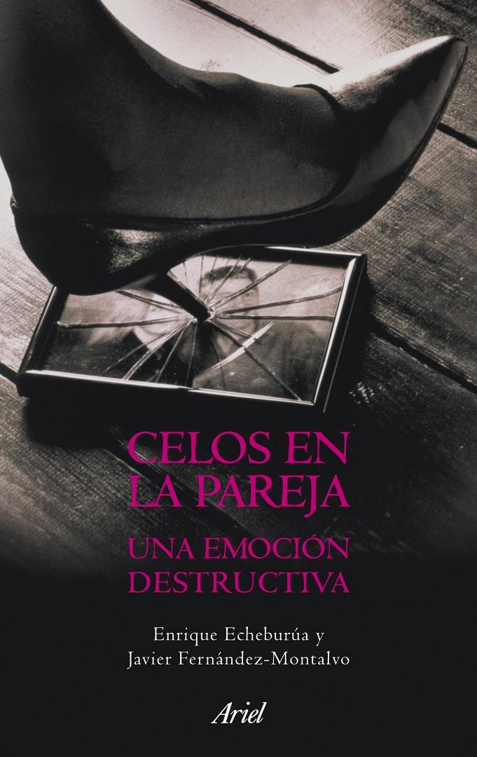 CELOS EN LA PAREJA. UNA EMOCIÓN DESTRUCTIVA | 9788434469396 | ECHEBURÚA, ENRIQUE / FERNÁNDEZ- MONTALVO, JAVIER | Galatea Llibres | Librería online de Reus, Tarragona | Comprar libros en catalán y castellano online