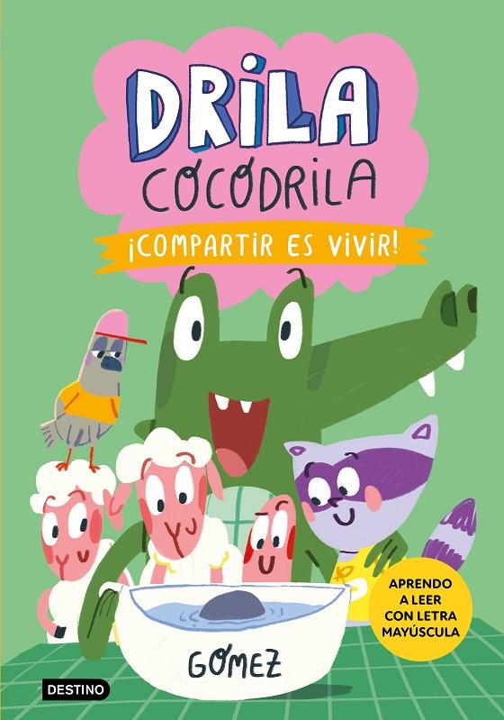 DRILA COCODRILA 6. ¡COMPARTIR ES VIVIR! | 9788408291381 | GÓMEZ | Galatea Llibres | Llibreria online de Reus, Tarragona | Comprar llibres en català i castellà online