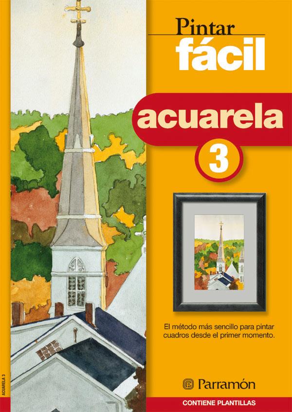 PINTAR FACIL. ACUARELA 3 | 9788434223974 | AAVV | Galatea Llibres | Librería online de Reus, Tarragona | Comprar libros en catalán y castellano online