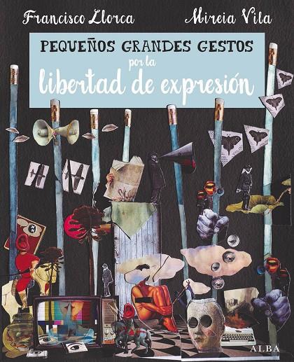 PEQUEÑOS GRANDES GESTOS POR LA LIBERTAD DE EXPRESIÓN | 9788490653081 | LLORCA ZABALA, FRANCISCO | Galatea Llibres | Llibreria online de Reus, Tarragona | Comprar llibres en català i castellà online