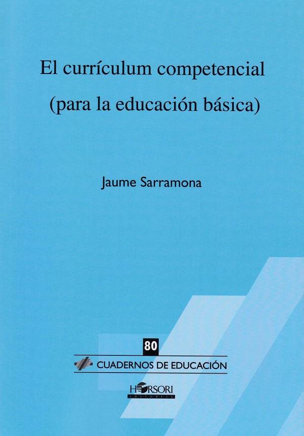 EL CURRÍCULUM COMPETENCIAL (PARA LA EDUCACIÓN BÁSCIA) | 9788415212645 | SARRAMONA, JAUME | Galatea Llibres | Librería online de Reus, Tarragona | Comprar libros en catalán y castellano online