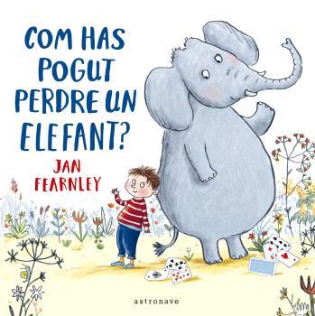 COM HAS POGUT PERDRE UN ELEFANT? | 9788467948646 | FEARNLEY, JAN | Galatea Llibres | Llibreria online de Reus, Tarragona | Comprar llibres en català i castellà online