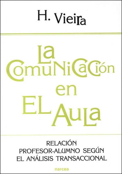 COMUNICACION EN EL AULA : RELACION PROFESOR-ALUMNO SEGUN | 9788427715714 | VIEIRA, HELENA | Galatea Llibres | Llibreria online de Reus, Tarragona | Comprar llibres en català i castellà online