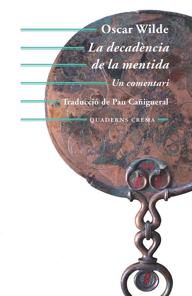 LA DECADÈNCIA DE LA MENTIDA | 9788477275626 | WILDE, OSCAR | Galatea Llibres | Llibreria online de Reus, Tarragona | Comprar llibres en català i castellà online