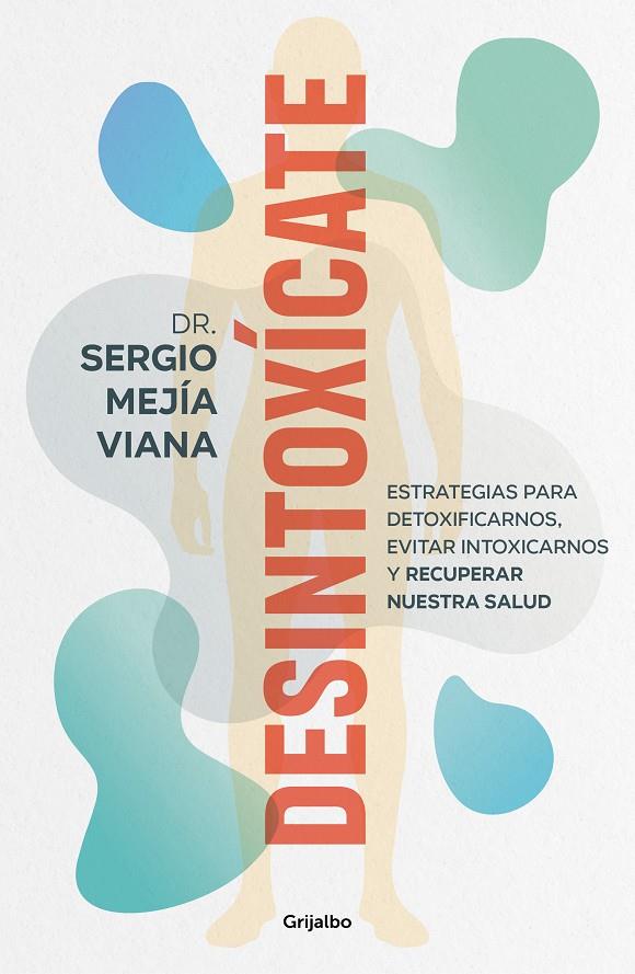 DESINTOXÍCATE | 9788425364853 | MEJÍA VIANA, DR. SERGIO | Galatea Llibres | Llibreria online de Reus, Tarragona | Comprar llibres en català i castellà online