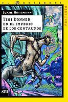 TIMI DONNER EN EL IMPERIO DE LOS CENTAUROS | 9788434885066 | HARTMANN, LUKAS | Galatea Llibres | Llibreria online de Reus, Tarragona | Comprar llibres en català i castellà online