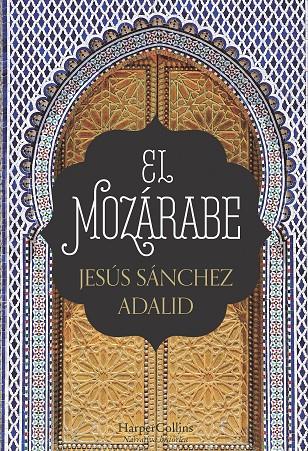 EL MOZáRABE | 9788491391951 | SáNCHEZ ADALID, JESúS | Galatea Llibres | Llibreria online de Reus, Tarragona | Comprar llibres en català i castellà online