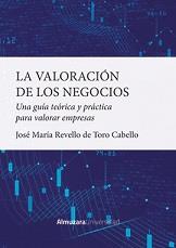 LA VALORACIÓN DE LOS NEGOCIOS | 9788418952296 | REVELLO DE TORO CABELLO, JOSÉ | Galatea Llibres | Llibreria online de Reus, Tarragona | Comprar llibres en català i castellà online