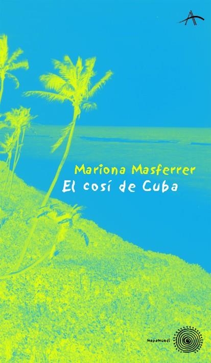 COSI DE CUBA, EL | 9788484281573 | MASFERRER, MARIONA | Galatea Llibres | Llibreria online de Reus, Tarragona | Comprar llibres en català i castellà online