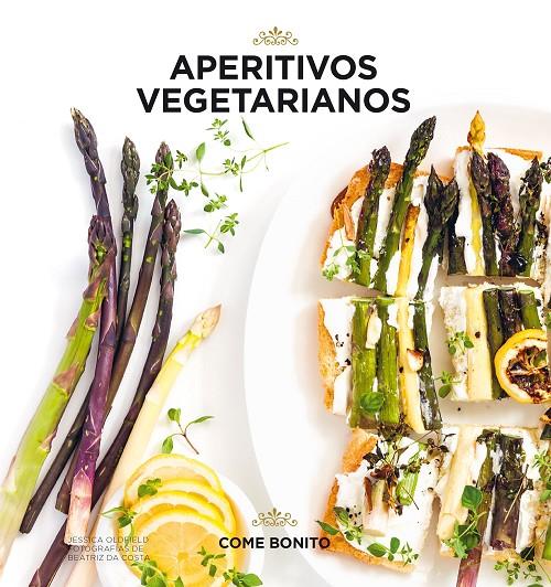 APERITIVOS VEGETARIANOS | 9788416890507 | OLDFIELD, JESSICA/COSTA, BEATRIZ DA | Galatea Llibres | Librería online de Reus, Tarragona | Comprar libros en catalán y castellano online