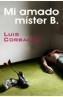 MI AMADO MISTER B. | 9788488052124 | CORBACHO, LUIS | Galatea Llibres | Llibreria online de Reus, Tarragona | Comprar llibres en català i castellà online