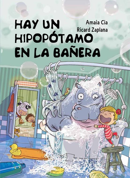 HAY UN HIPOPÓTAMO EN LA BAÑERA | 9788448845049 | ZAPLANA RUIZ, RICARD/CIA ABASCAL,AMAIA | Galatea Llibres | Librería online de Reus, Tarragona | Comprar libros en catalán y castellano online