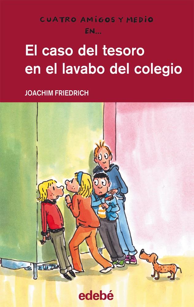 EL CASO DEL TESORO EN EL LAVABO DEL COLEGIO | 9788468307268 | FRIEDRICH, JOACHIM | Galatea Llibres | Librería online de Reus, Tarragona | Comprar libros en catalán y castellano online