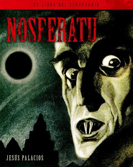 NOSFERATU. EL LIBRO DEL CENTENARIO | 9788418181351 | PALACIOS, JESÚS | Galatea Llibres | Llibreria online de Reus, Tarragona | Comprar llibres en català i castellà online