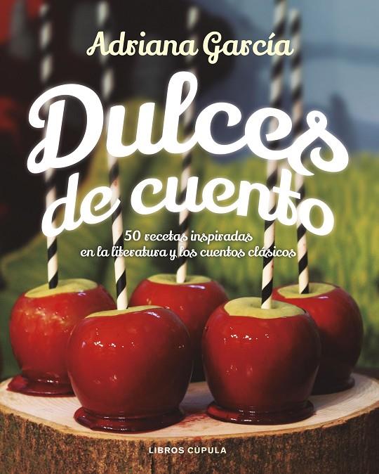 DULCES DE CUENTO | 9788448024109 | GARCíA, ADRIANA | Galatea Llibres | Llibreria online de Reus, Tarragona | Comprar llibres en català i castellà online