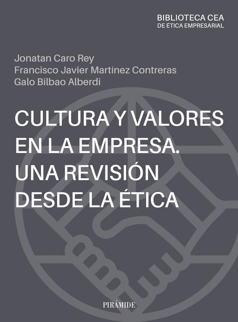 CULTURA Y VALORES EN LA EMPRESA. UNA REVISIÓN DESDE LA ÉTICA | 9788436850109 | CARO REY, JONATAN/MARTÍNEZ CONTRERAS, FRANCISCO JAVIER/BILBAO ALBERDI, GALO | Galatea Llibres | Llibreria online de Reus, Tarragona | Comprar llibres en català i castellà online