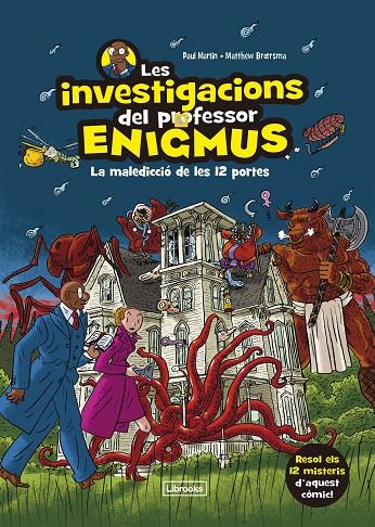 LES INVESTIGACIONS DEL PROFESSOR ENIGMUS LA MALEDICCIO DE LES 12 PORTES  | 9788412683936 | MARTIN, PAUL / BROERSMA, MATTHEW | Galatea Llibres | Llibreria online de Reus, Tarragona | Comprar llibres en català i castellà online