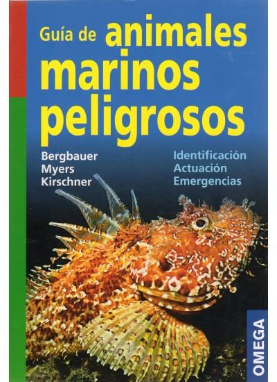 GUIA DE ANIMALES MARINOS PELIGROSOS | 9788428215244 | BERGBAUER - MYERS - KIRSCHNER | Galatea Llibres | Llibreria online de Reus, Tarragona | Comprar llibres en català i castellà online