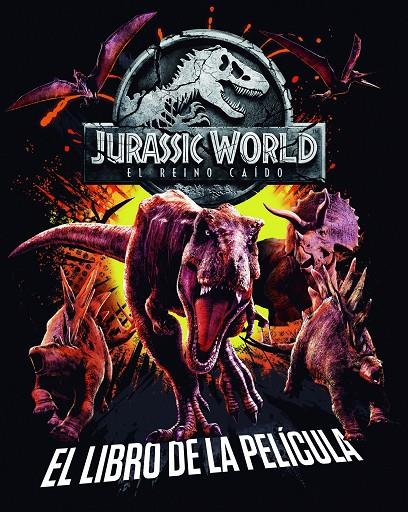 JURASSIC WORLD. EL REINO CAÍDO. EL LIBRO DE LA PELÍCULA | 9788408190844 | Galatea Llibres | Llibreria online de Reus, Tarragona | Comprar llibres en català i castellà online