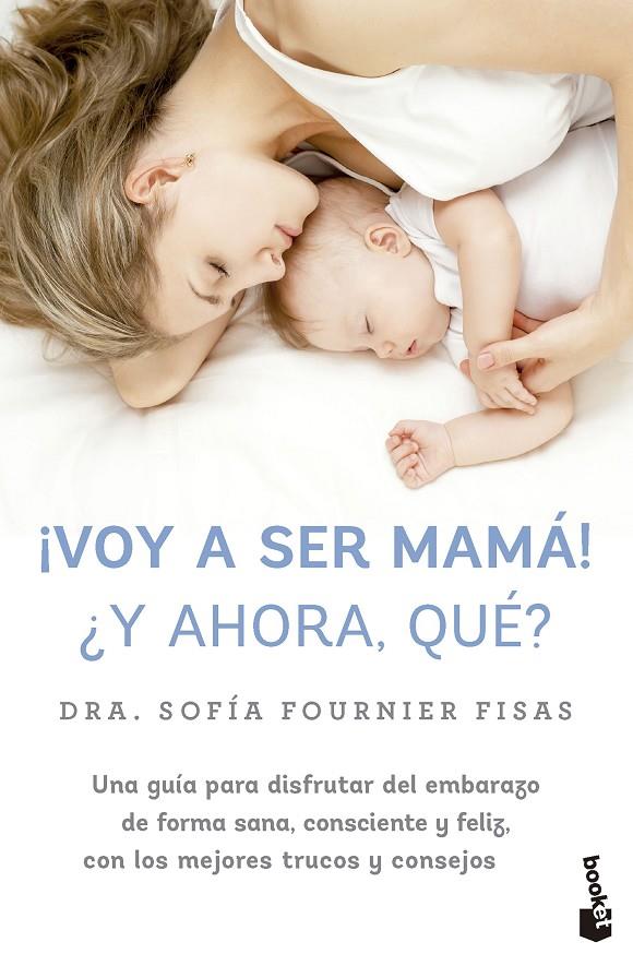 VOY A SER MAMÁ! ¿Y AHORA, QUÉ? | 9788448042332 | FOURNIER, SOFÍA | Galatea Llibres | Librería online de Reus, Tarragona | Comprar libros en catalán y castellano online