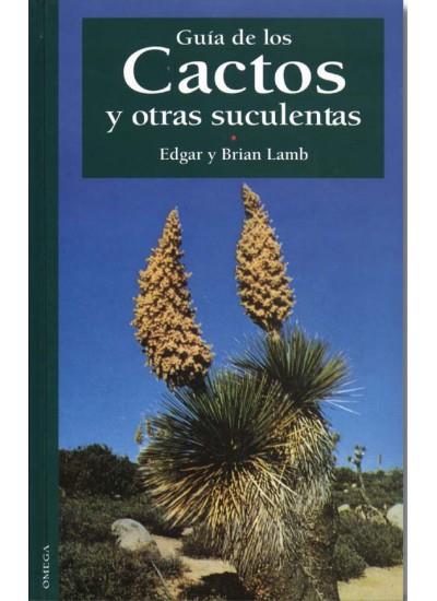 GUIA DE LOS CACTOS Y OTRAS SUCULENTAS | 9788428211864 | LAMB, EDGAR Y BRIAN | Galatea Llibres | Llibreria online de Reus, Tarragona | Comprar llibres en català i castellà online