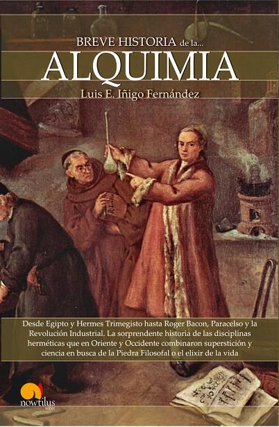 ALQUIMIA, BREVE HISTORIA | 9788497639330 | ÍÑIGO FERNÁNDEZ, LUIS ENRIQUE | Galatea Llibres | Llibreria online de Reus, Tarragona | Comprar llibres en català i castellà online