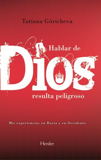 HABLAR DE DIOS RESULTA PELIGROSO | 9788425415432 | GORICHEVA, TATIANA | Galatea Llibres | Librería online de Reus, Tarragona | Comprar libros en catalán y castellano online